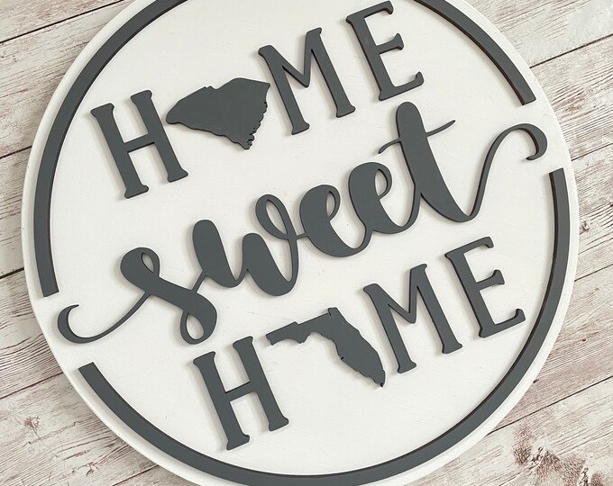 South Carolina to Florida Home Sweet Home Round Wood Sign | Two State Home Sign | New Home Sign | Housewarming | Farewell Gift
