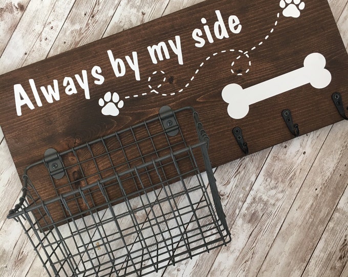 Always by my side Dog Leash Hook and Basket Sign Combo | Dog Organizer with attached basket and leash hooks | Service Pet Gift Idea