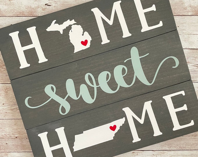 Michigan to Tennessee Home Sweet Home Wood Sign | Two States or Heart Home Sign | New Home Gift idea | Housewarming Gift Idea