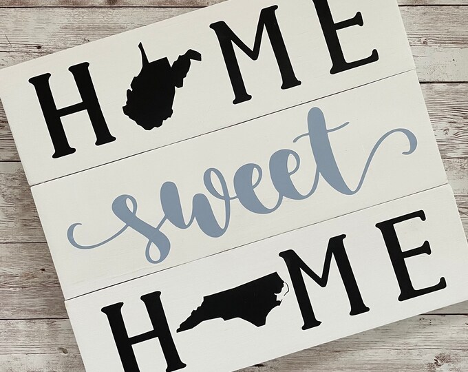 West Virginia to North Carolina Home Sweet Home Wood Sign | Two States or Heart Home Sign | New Home Gift idea | Housewarming Gift Idea