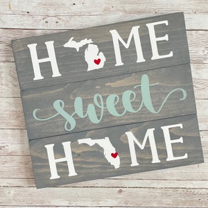 Michigan to Florida Home Sweet Home Wood Sign | Two States or Heart Home Sign | New Home Gift idea | Housewarming Gift Idea