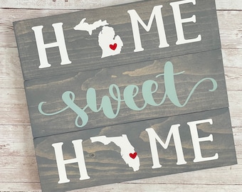 Michigan to Florida Home Sweet Home Wood Sign | Two States or Heart Home Sign | New Home Gift idea | Housewarming Gift Idea