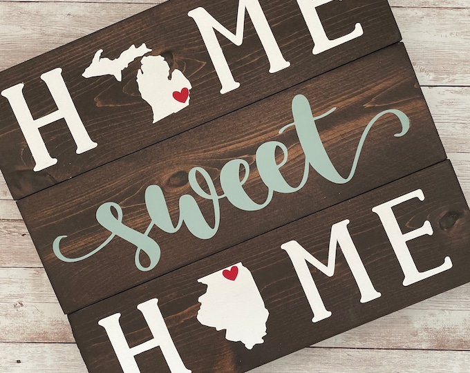 Michigan to Illinois Home Sweet Home Wood Sign | Two States or Heart Home Sign | New Home Gift idea | Housewarming Gift Idea