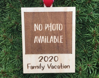 2020 Family Vacation - No Photo Available Christmas Tree Ornament | 2020 Funny Ornament | 2020 Christmas Tree Ornament