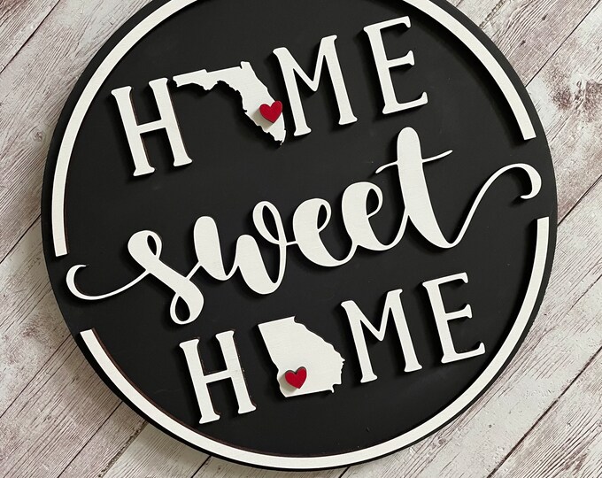 Florida to Georgia Home Sweet Home Round Wood Sign | Two State Home Sign | New Home Sign | Housewarming | Farewell Gift