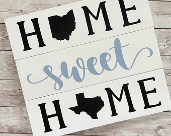 Ohio to Texas Home Sweet Home Wood Sign | Two States or Heart Home Sign | New Home Gift idea | Housewarming Gift Idea