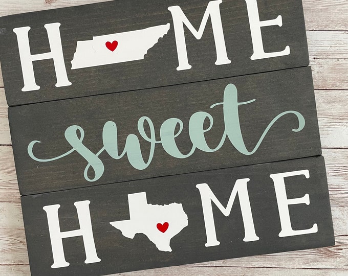 Tennessee to Texas Home Sweet Home Wood Sign | Two States or Heart Home Sign | New Home Gift idea | Housewarming Gift Idea
