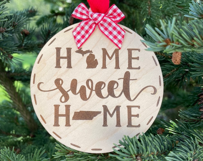 Michigan to Tennessee Home Sweet Home Wood Ornament | State to State Home | New Home Gift idea | Housewarming Gift Idea | Christmas 2023