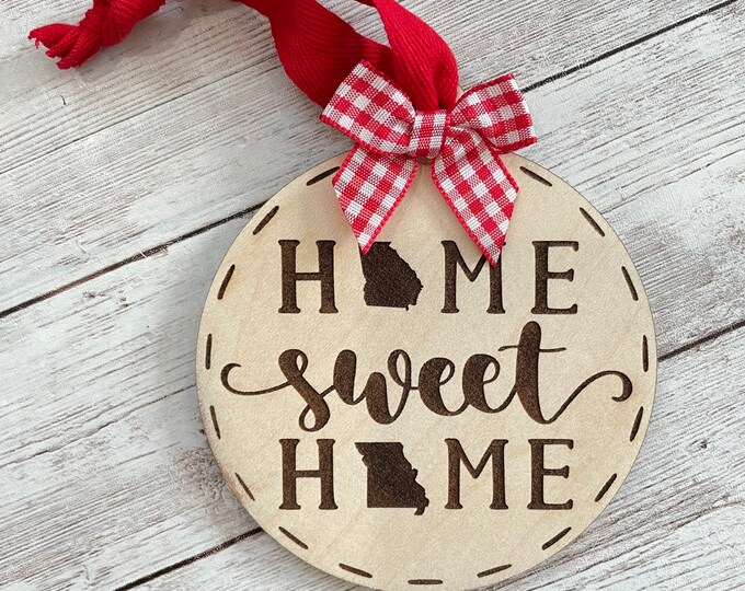 Georgia to Missouri Home Sweet Home Wood Ornament | State to State Home | New Home Gift idea | Housewarming Gift Idea | Christmas 2025