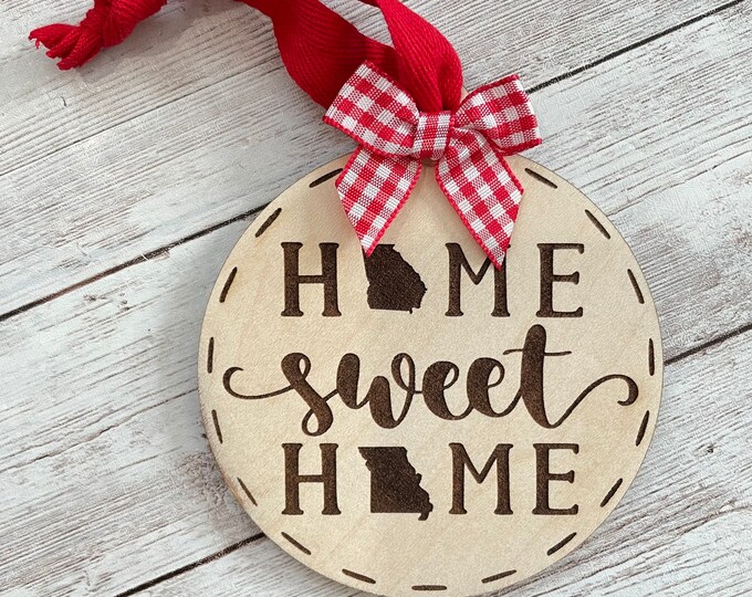 Georgia to Missouri Home Sweet Home Wood Ornament | State to State Home | New Home Gift idea | Housewarming Gift Idea | Christmas 2024