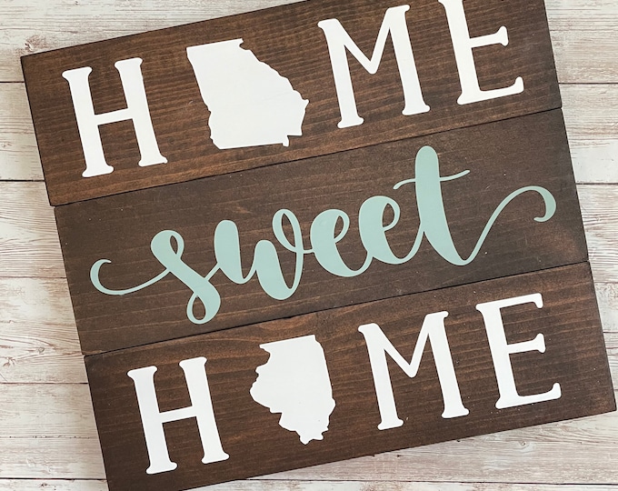 Georgia to Illinois Home Sweet Home 2 State Wood Sign | Two State Home Sign | New Home Gift idea | Housewarming Gift Idea