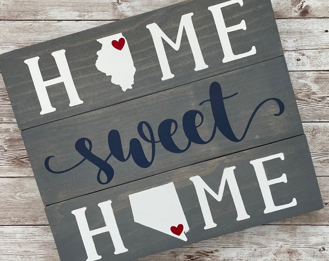 Illinois to Nevada Home Sweet Home Wood Sign | State to State Home Sign | New Home Gift idea | Housewarming Gift Idea