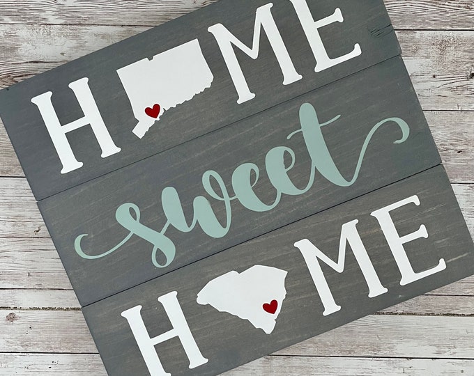 Connecticut to South Carolina Home Sweet Home Wood Sign | Two States or Heart Home Sign | New Home Gift idea | Housewarming Gift Idea