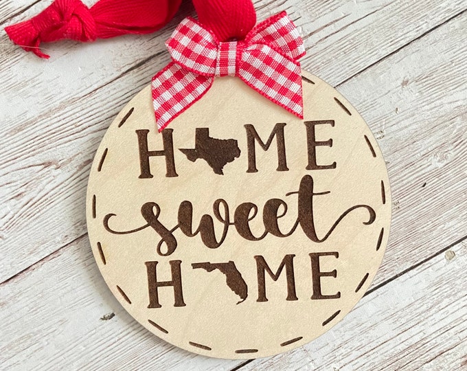 Texas to Florida Home Sweet Home Wood Ornament | State to State Home | New Home Gift idea | Housewarming Gift | Christmas 2024