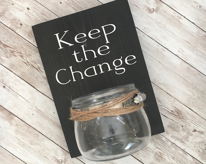 Keep the Change Tip Jar | Laundry Room Tip Jar wood sign with attached glass jar  | Coin Jar | Tip Jar | Classic Version