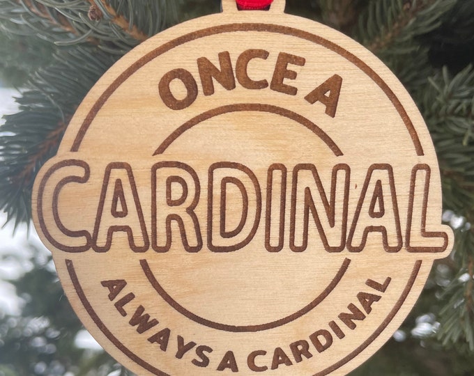 Once a Cardinal always a Cardinal School Ornament | School Mascot Ornament | Cardinal Team Spirit Ornament | Custom School Ornament