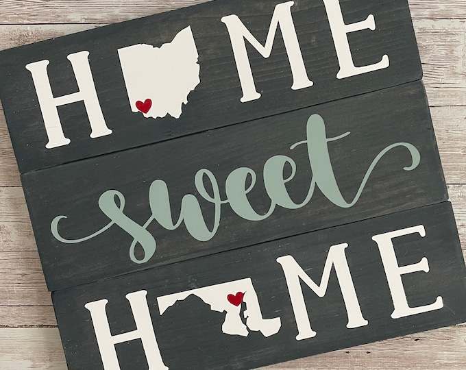 Ohio to Maryland Home Sweet Home Wood Sign | Two States or Heart Home Sign | New Home Gift idea | Housewarming Gift Idea