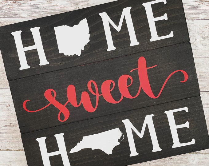 Ohio to North Carolina Home Sweet Home Wood Sign | Two States or Heart Home Sign | New Home Gift idea | Housewarming Gift Idea