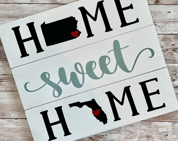 Pennsylvania to Florida Home Sweet Home 2 State Wood Sign | Two State Home Sign | New Home Gift idea | Housewarming Gift Idea