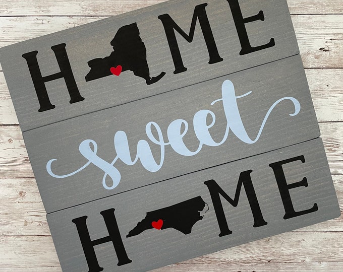 New York to North Carolina Home Sweet Home Wood Sign | Two States or Heart Home Sign | New Home Gift idea | Housewarming Gift Idea