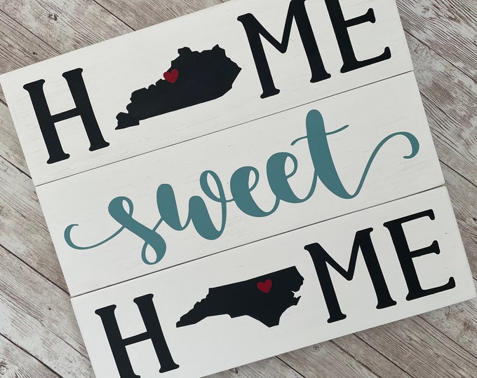 Kentucky to North Carolina Home Sweet Home Wood Sign | Two States or Heart Home Sign | New Home Gift idea | Housewarming Gift Idea