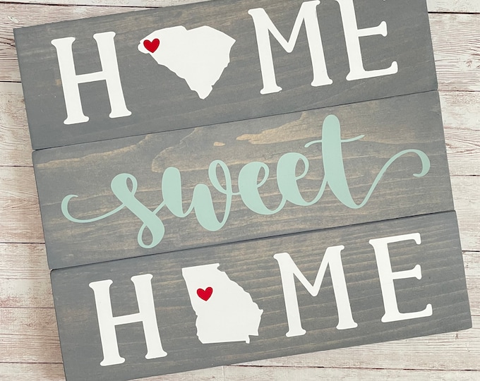 South Carolina to Georgia Home Sweet Home Wood Sign | Two States or Heart Home Sign | New Home Gift idea | Housewarming Gift Idea