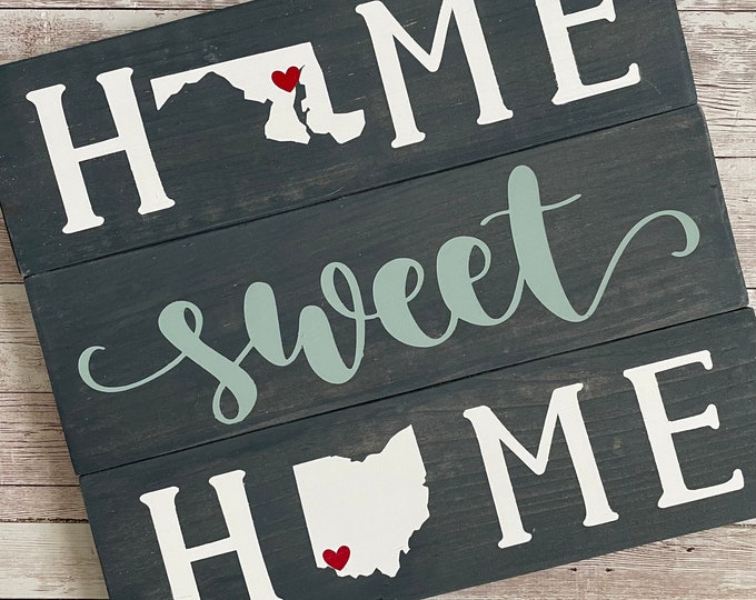 Maryland to Ohio Home Sweet Home Wood Sign | Two States or Heart Home Sign | New Home Gift idea | Housewarming Gift Idea