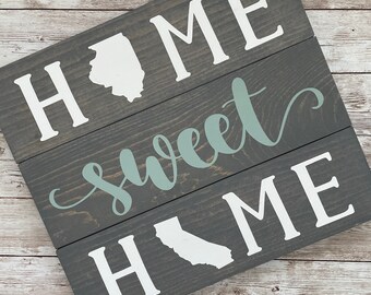 Illinois to California Home Sweet Home Wood Sign | State to State Home Sign | New Home Gift idea | Housewarming Gift Idea
