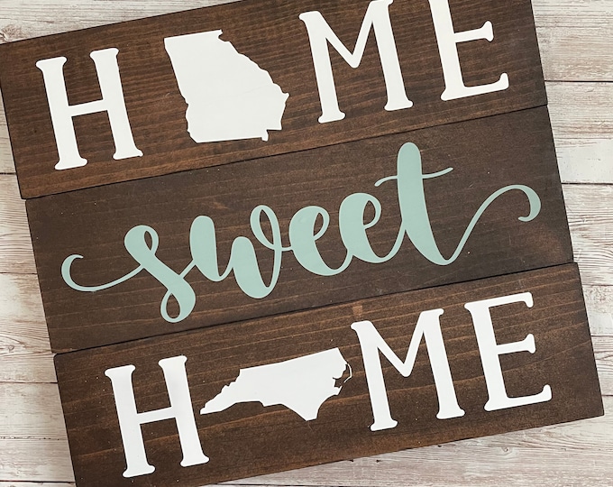 Georgia to North Carolina Home Sweet Home 2 State Wood Sign | Two State Home Sign | New Home Gift idea | Housewarming Gift Idea