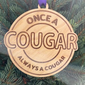 Once a Cougar always a Cougar School Ornament | School Mascot Ornament | Cougar Team Spirit Ornament | Custom School Ornament