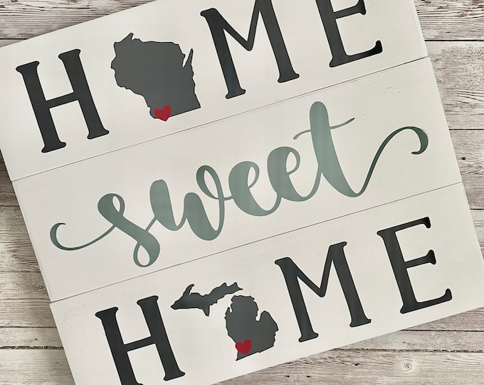 Wisconsin to Michigan Home Sweet Home 2 State Wood Sign | Two State Home Sign | New Home Gift idea | Housewarming Gift Idea