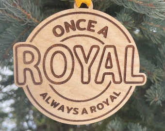 Once a Royal always a Royal School Ornament | School Mascot Ornament | Royal Team Spirit Ornament | Custom School Ornament
