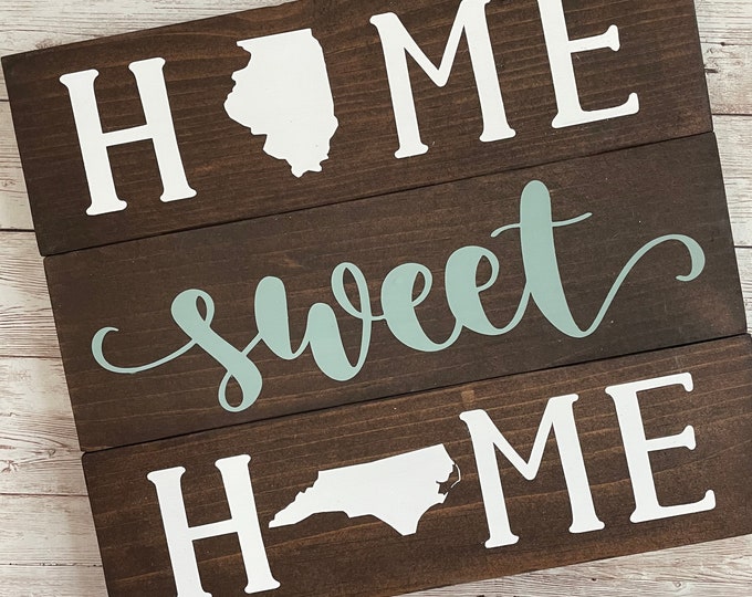 Illinois to North Carolina Home Sweet Home Wood Sign | State to State Home Sign | New Home Gift idea | Housewarming Gift Idea