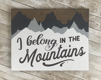 I belong in the Mountains wood sign | 11 x 14 or 18"/24" Circle | Vacation Home Decor | Ski Lodge Decor