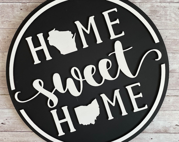 Wisconsin to Ohio Home Sweet Home Round Wood Sign | Two State Home Sign | New Home Sign | Housewarming | Farewell Gift