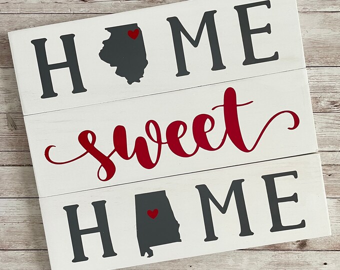 Illinois to Alabama Home Sweet Home Wood Sign | State to State Home Sign | New Home Gift idea | Housewarming Gift Idea