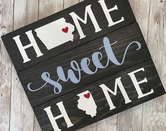 Iowa to Illinois Home Sweet Home 2 State Wood Sign | Two State Home Sign | New Home Gift idea | Housewarming Gift Idea