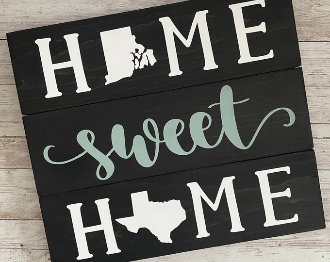 Rhode Island to Texas Home Sweet Home Wood Sign | Two States or Heart Home Sign | New Home Gift idea | Housewarming Gift Idea