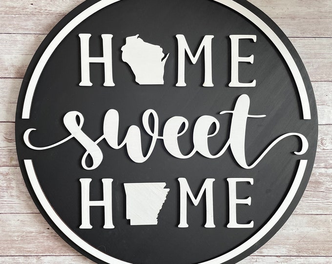 Wisconsin to Arkansas Home Sweet Home Round Wood Sign | Two State Home Sign | New Home Sign | Housewarming | Farewell Gift