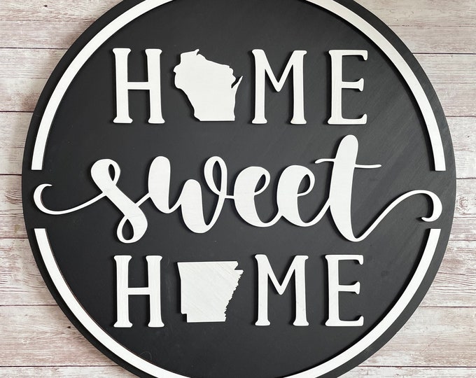 Wisconsin to Arkansas Home Sweet Home Round Wood Sign | Two State Home Sign | New Home Sign | Housewarming | Farewell Gift