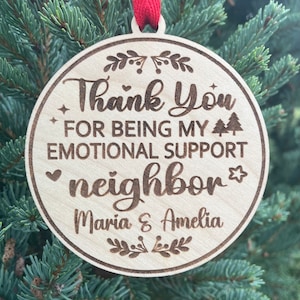 Emotional Support Neighbor Christmas Ornament | Neighbor Gift | Neighbor Friend Gift | 2025 Christmas Ornament