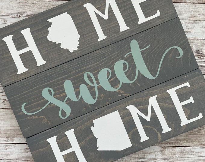 Illinois to Arizona Home Sweet Home Wood Sign | State to State Home Sign | New Home Gift idea | Housewarming Gift Idea