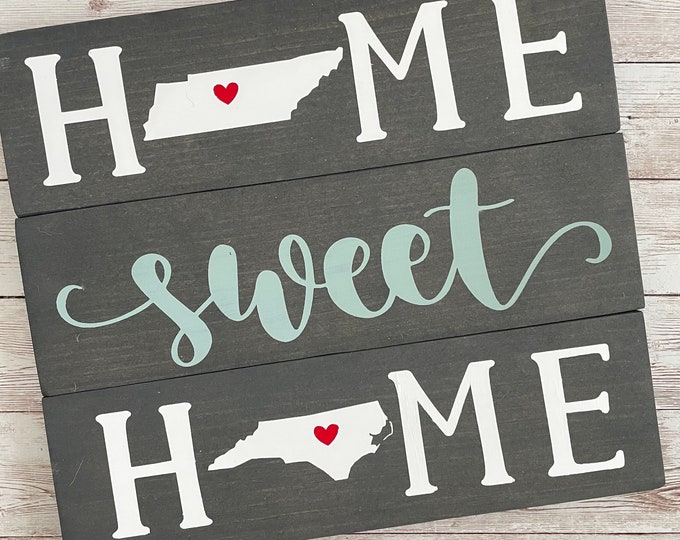 Tennessee to North Carolina Home Sweet Home Wood Sign | Two States or Heart Home Sign | New Home Gift idea | Housewarming Gift Idea