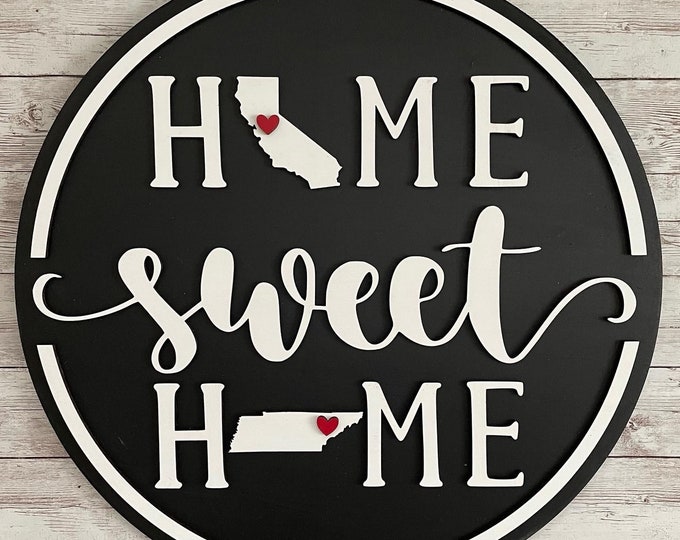 Home Sweet Home Round Double State Wood Sign | State to State Sign | New Home State Sign | Housewarming | Farewell Gift | Going Away Gift