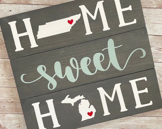 Tennessee to Michigan Home Sweet Home Wood Sign | Two States or Heart Home Sign | New Home Gift idea | Housewarming Gift Idea