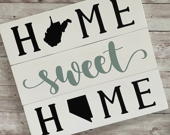 West Virginia to Nevada Home Sweet Home Wood Sign | Two States or Heart Home Sign | New Home Gift idea | Housewarming Gift Idea