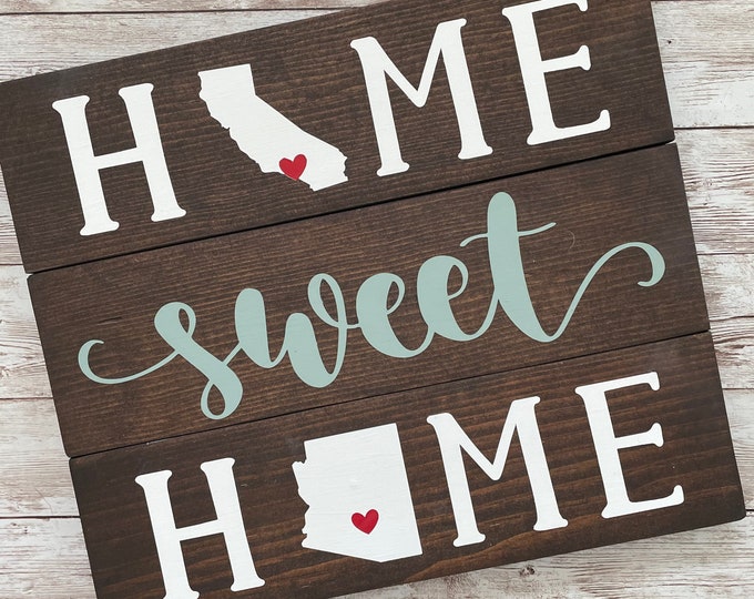 California to Arizona Home Sweet Home Wood Sign | Two States or Heart Home Sign | New Home Gift idea | Housewarming Gift Idea