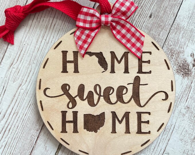 Florida to Ohio Home Sweet Home Wood Ornament | State to State Home | New Home Gift idea | Housewarming Gift Idea | Christmas 2024