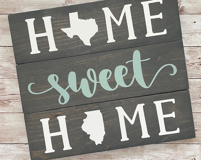 Texas to Illinois Home Sweet Home Wood Sign | State to State Home Sign | New Home Gift idea | Housewarming Gift Idea