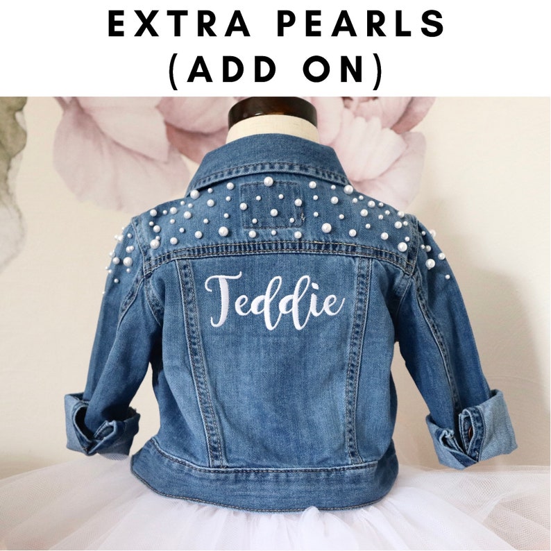 Embroidered Flower Girl Denim Jacket Customizable Pearl Jean Jacket Personalized Flower Girl Gift Custom Girls Clothes Birthday Gift EXTRA PEARLS(ADD ON)